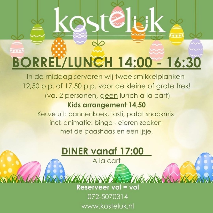 PASEN@KOSTELUK;  BRUNCH / LUNCH-BORREL / DINER, beide dagen 20 en 21 april zijn wij geopend vanaf 10.30 uur.